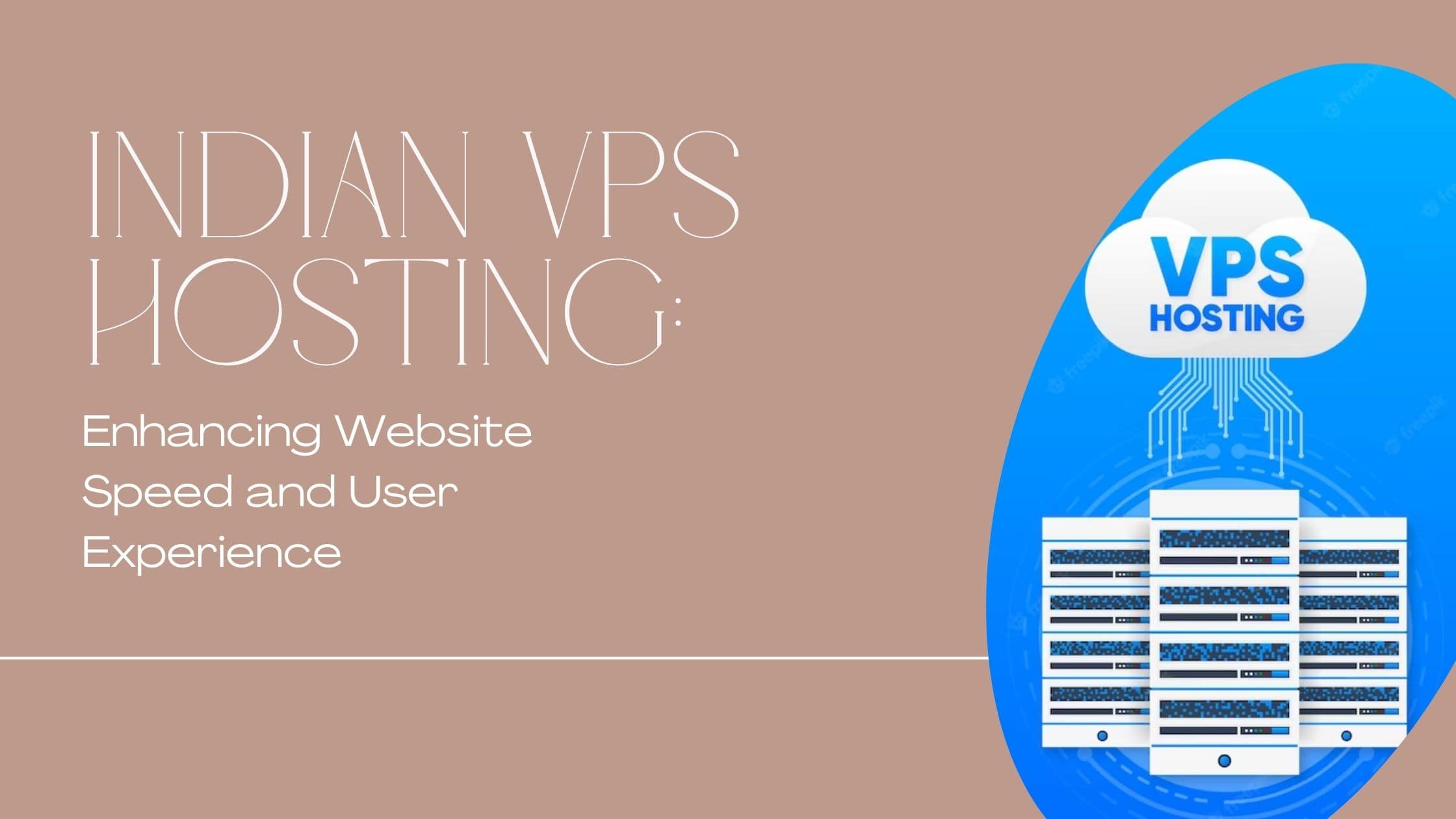 Indian VPS Hosting: Enhancing Website Speed and User Experience