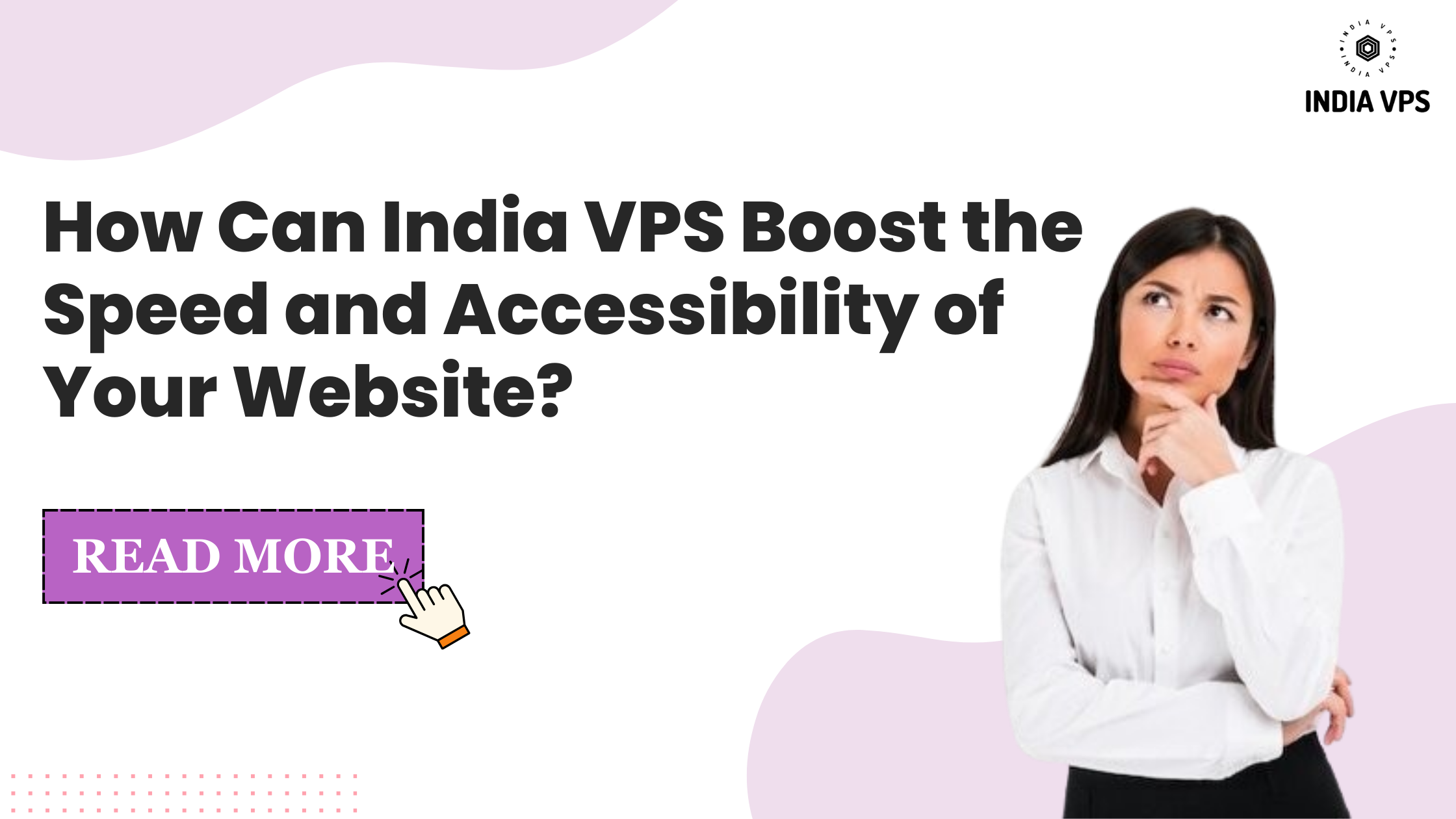 How Can India VPS Boost the Speed and Accessibility of Your Website