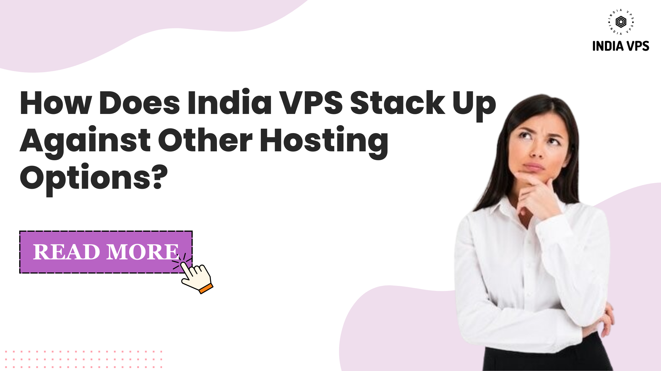 How Does India VPS Hosting Stack Up Against Other Hosting Options?