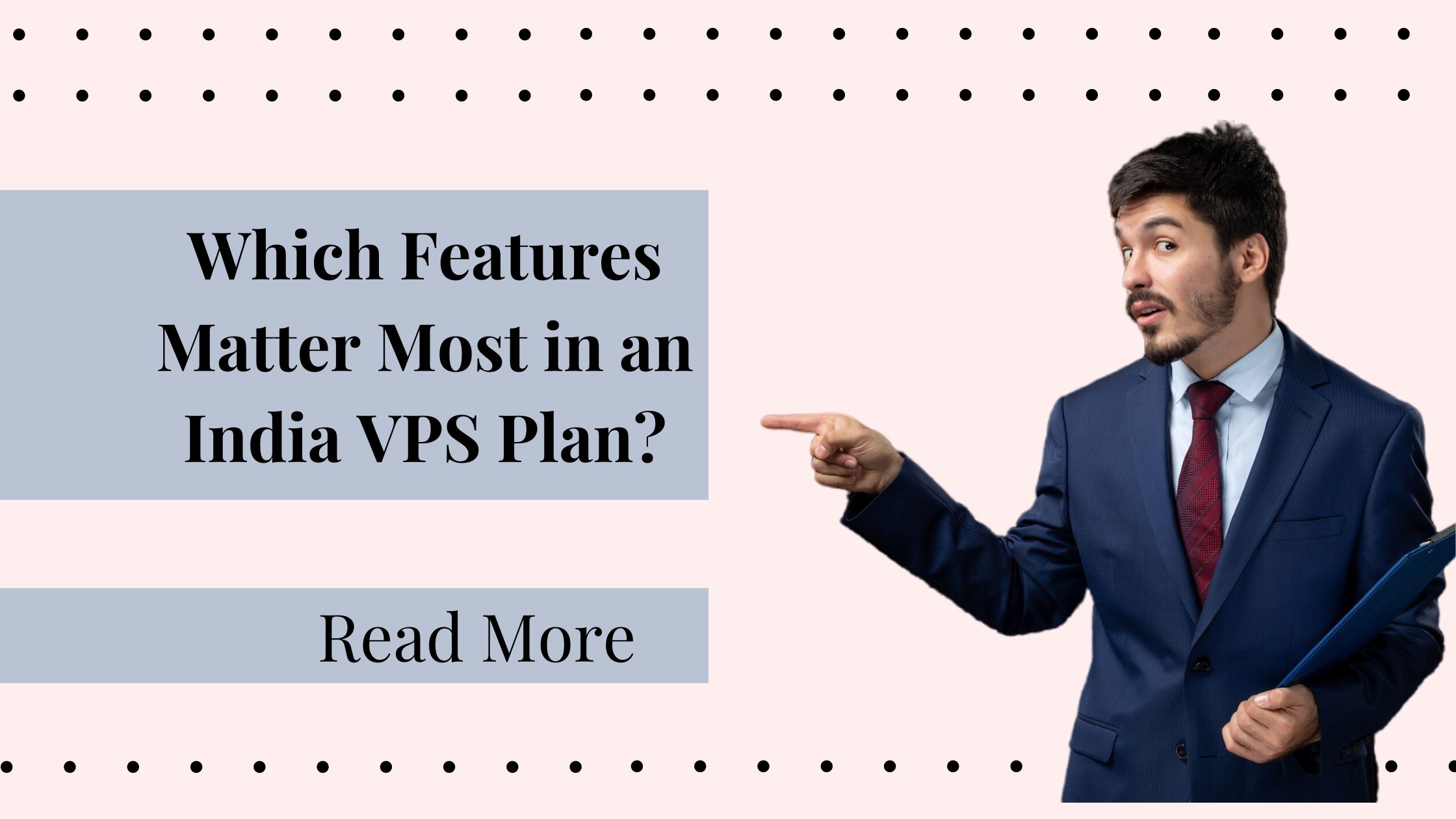 Which Features Matter Most in an India VPS Plan?”